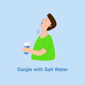 Gargle with Salt Water